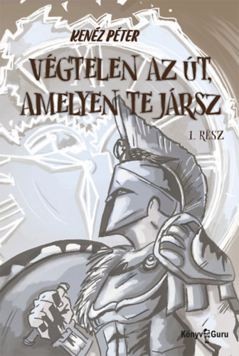 Kenéz Péter - Végtelen az út amelyen te jársz I-II