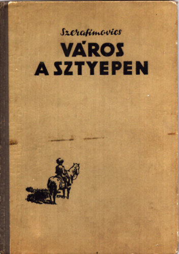 Szerafimovics - V�ros a sztyepen