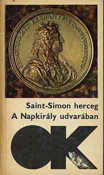 Saint-Simon herceg - A Napkir�ly udvar�ban