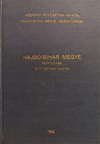 KSH Hajdu-Bihar megyei Igazgat�s�ga (szerk.) - (Hajd�-Bihar megye fontosabb statisztikai adatai) - Statisztikai �vk�nyv II. �vfolyam 1955. �v