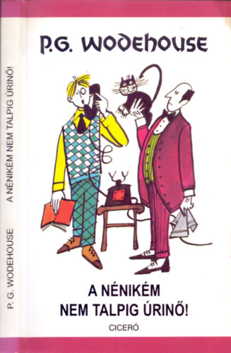 P.G.Wodehouse - A nénikém nem talpig úrinő!
