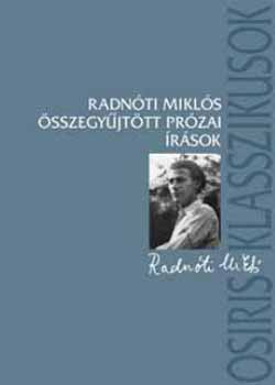 Radn�ti Mikl�s - Radn�ti Mikl�s �sszegy�jt�tt pr�zai �r�sai