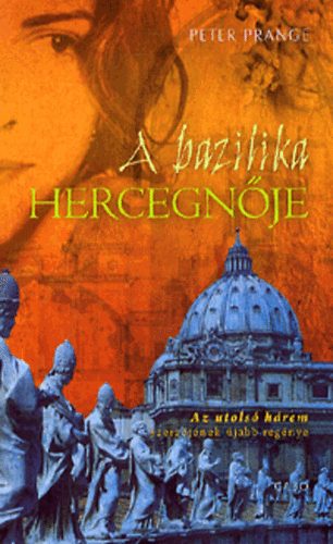 Peter Prange - A bazilika hercegn�je