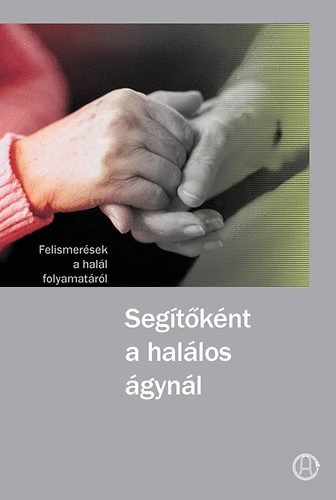 Segítőként a halálos ágynál