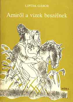 Lipt�k G�bor - Amir�l a vizek besz�lnek