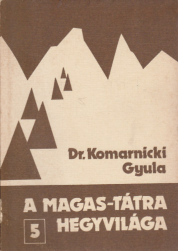 Dr. Komarnicki Gyula - A magas t�tra hegyvil�ga 5.