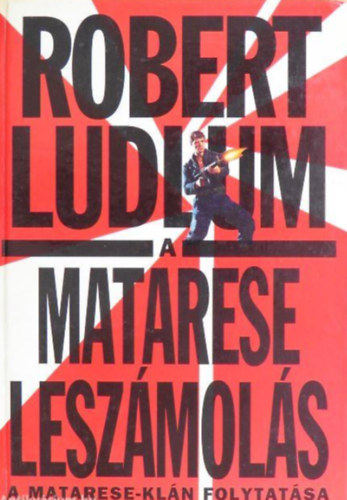 Robert Ludlum - A Matarese leszmols -  A Matarese-kln folytatsa