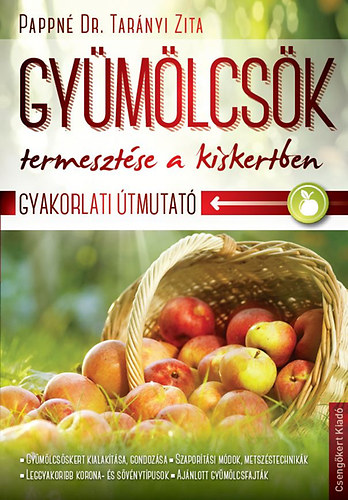 Pappn Dr. Tarnyi Zita - Gymlcsk termesztse a kiskertben