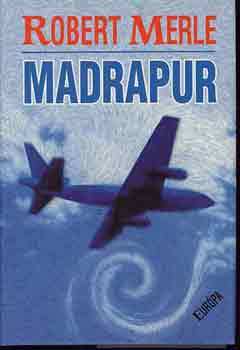 Robert Merle - Madrapur