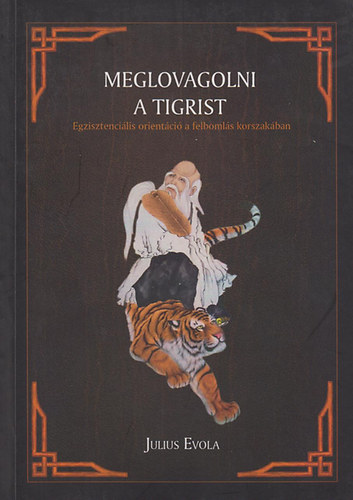 Julius Evola - Meglovagolni a tigrist