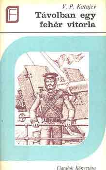 V.P. Katajev - T�volban egy feh�r vitorla