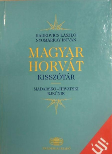 Nyomrkay Istvn Hadrovics Lszl - Magyar - horvt, horvt - magyar kissztr