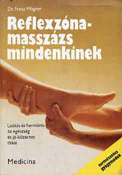 Franz Dr. Wagner - Reflexzna-masszzs mindenkinek