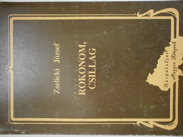 Zselicki J�zsef - Rokonom, csillag