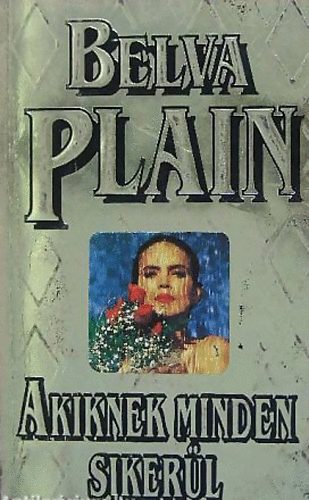 Belva Plain - Akiknek minden siker�l