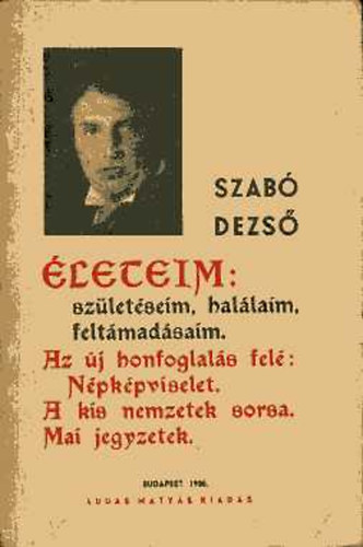 Szab Dezs - leteim: szletseim, hallaim, feltmadsaim - Az j honfoglals fel: Npkpviselet - A kis nemzetek sorsa - Mai jegyzetek (Szab Dezs fzetek 6.)