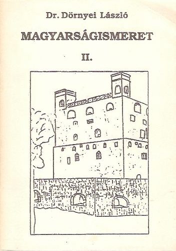 Dr. Dörnyei László - Magyarságismeret I.