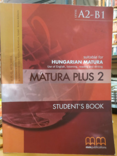 M�sz�rosn� Nagy Korn�lia, Szab� Kinga Katalin H. Q. Mitchell - Matura Plus 2 Student's Book - Suitable for Hungarian Matura Use of English, listening, reading and writing