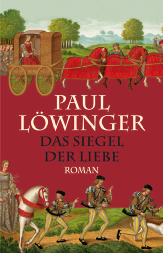 Paul L�winger - Das Siegel der Liebe - Historischer Roman