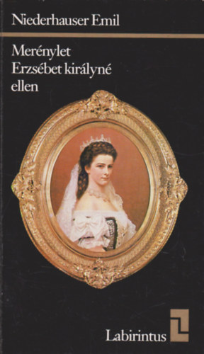 Niederhauser Emil - Mernylet Erzsbet kirlyn ellen  (labirintus)