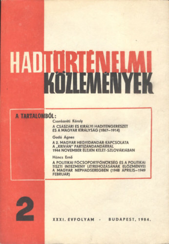 Hadt�rt�neti Int�zet �s M�zeum - Hadt�rt�nelmi k�zlem�nyek 31. �vf. 1984. 2. sz�m