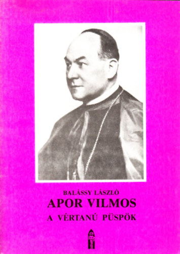 Balassy Lszl - Apor Vilmos a vrtan pspk