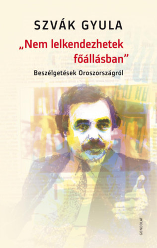 Szvák Gyula - Nem lelkendezhetek főállásban