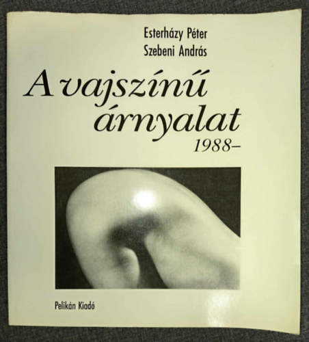 Esterh�zy P�ter - Szebeni Andr�s - A vajsz�n� �rnyalat