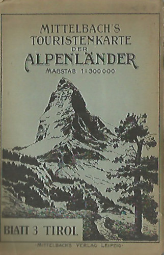 R. Mittelbach - Mittelbach's Touristenkarte der Alpenlnder, Blatt 3. Tirol