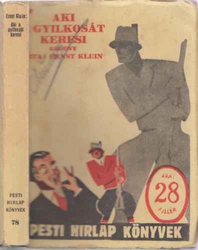 Ernst Klein - Aki a gyilkost keresi (Pesti HIrlap Knyvek 78.)