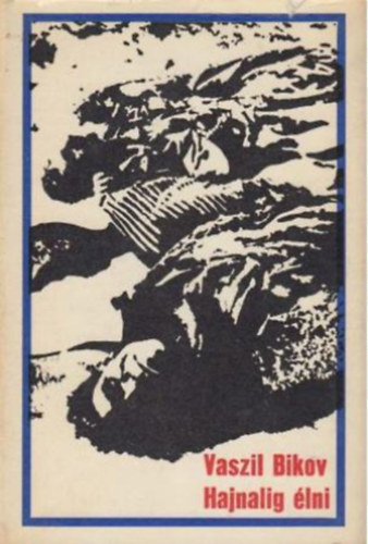 Vaszil Bikov - Hajnalig �lni