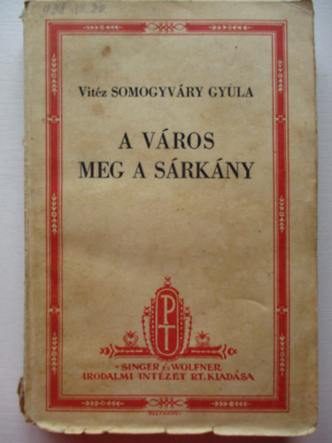 Vitz Somogyvry Gyula - A vros meg a srkny