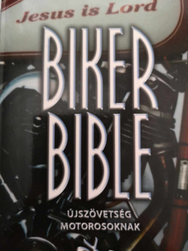 Biker Bible - �jsz�vets�g motorosoknak