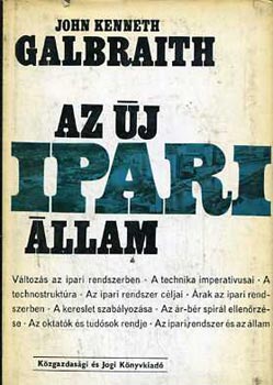 John Kenneth Galbraith - Az j ipari llam