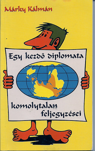 Mrky Klmn - Egy kezd diplomata komolytalan feljegyzsei