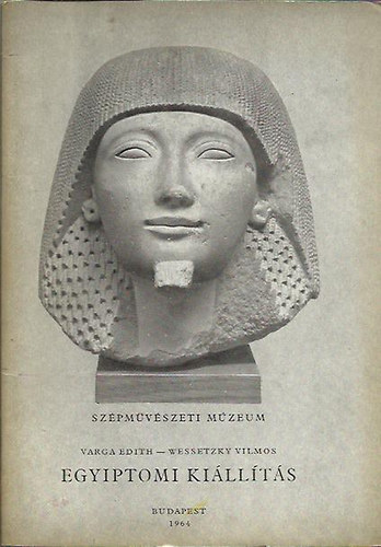 Varga Edit-Wessetzky Vilmos - Egyiptomi kiállítás