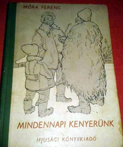 M�ra Ferenc - Mindennapi kenyer�nk