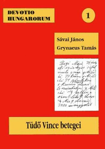 Sávai-Grynaeus - Tüdő Vince betegei - Egy szeged-alsótanyai gyógyító enber feljegyzései