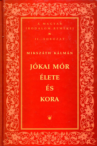 Miksz�th K�lm�n - J�kai M�r �lete �s kora