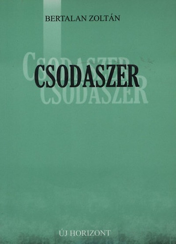 Bertalan Zoltn - Csodaszer