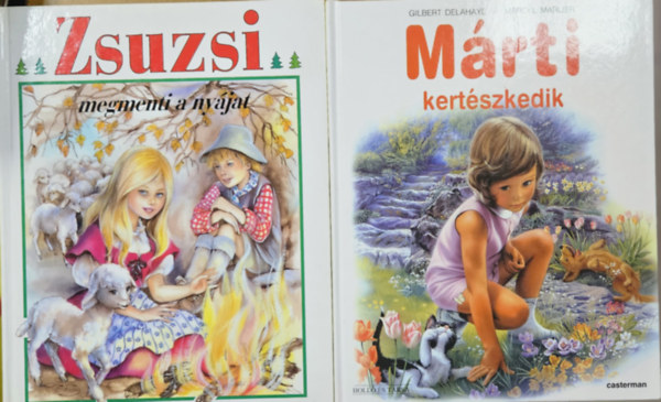 Delahaye, G.-Marlier, M., Marie-Jos Maury - 2 db meseknyv:   Mrti kertszkedik + Zsuzsi megmenti a nyjat