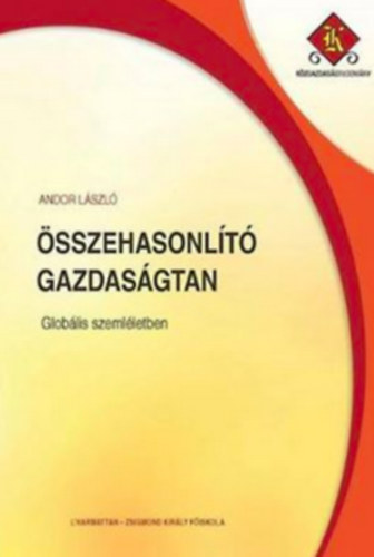 Andor László - Összehasonlító Gazdaságtan - Globális Szemléletben