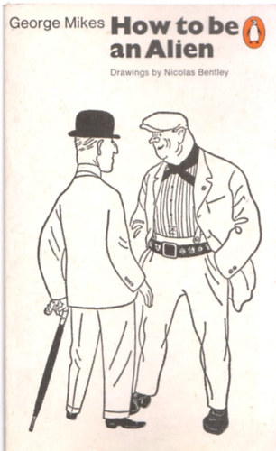 George Mikes - How to be an alien