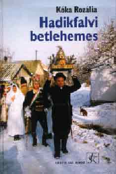 K�ka Roz�lia - Hadikfalvi betlehemes