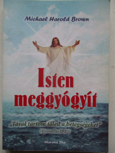 Michael Harold Brown - Isten meggyógyít
