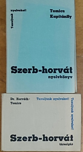 Dr. Tomics-Kapit�nffy Horv�th - 2db szerb-horv�t nyelvk�nyv - Dr. Horv�th-Tomics-Szerb-horv�t t�rsalg�s, Tomics-Kapit�nffy-Szerb-horv�t nyelvk�nyv