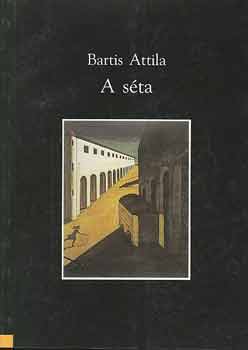 Bartis Attila - A sta