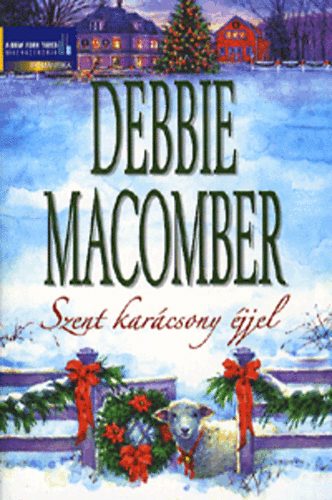 Debbie Macomber - Szent karcsony jjel