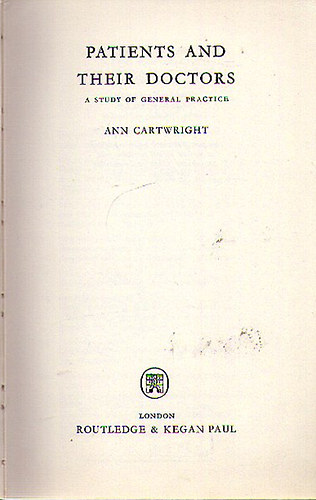 Patients and Their Doctors - A Study of General Practice