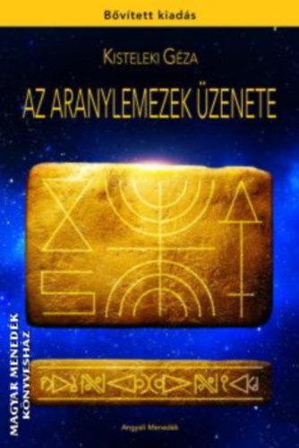 Kisteleki G�za - Az aranylemezek �zenete